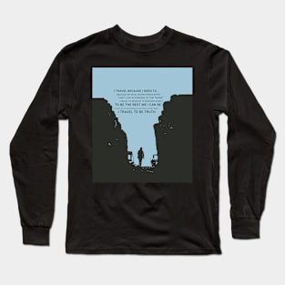 Travel to be truth Long Sleeve T-Shirt